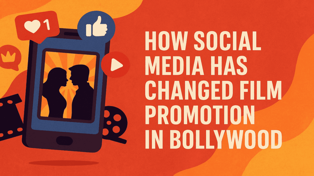 How Social Media Has Changed Film Promotion in Bollywood